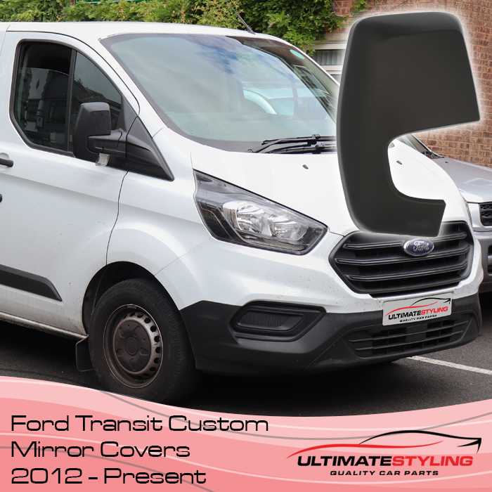Ford Transit Custom Door Mirror cover replacement